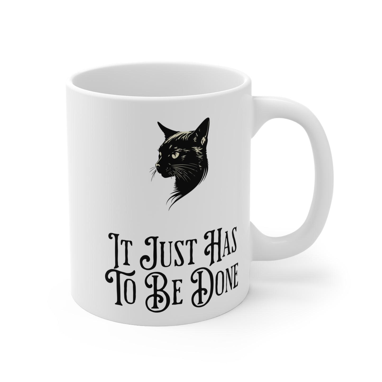 It Just Has To Be Done Mug UK