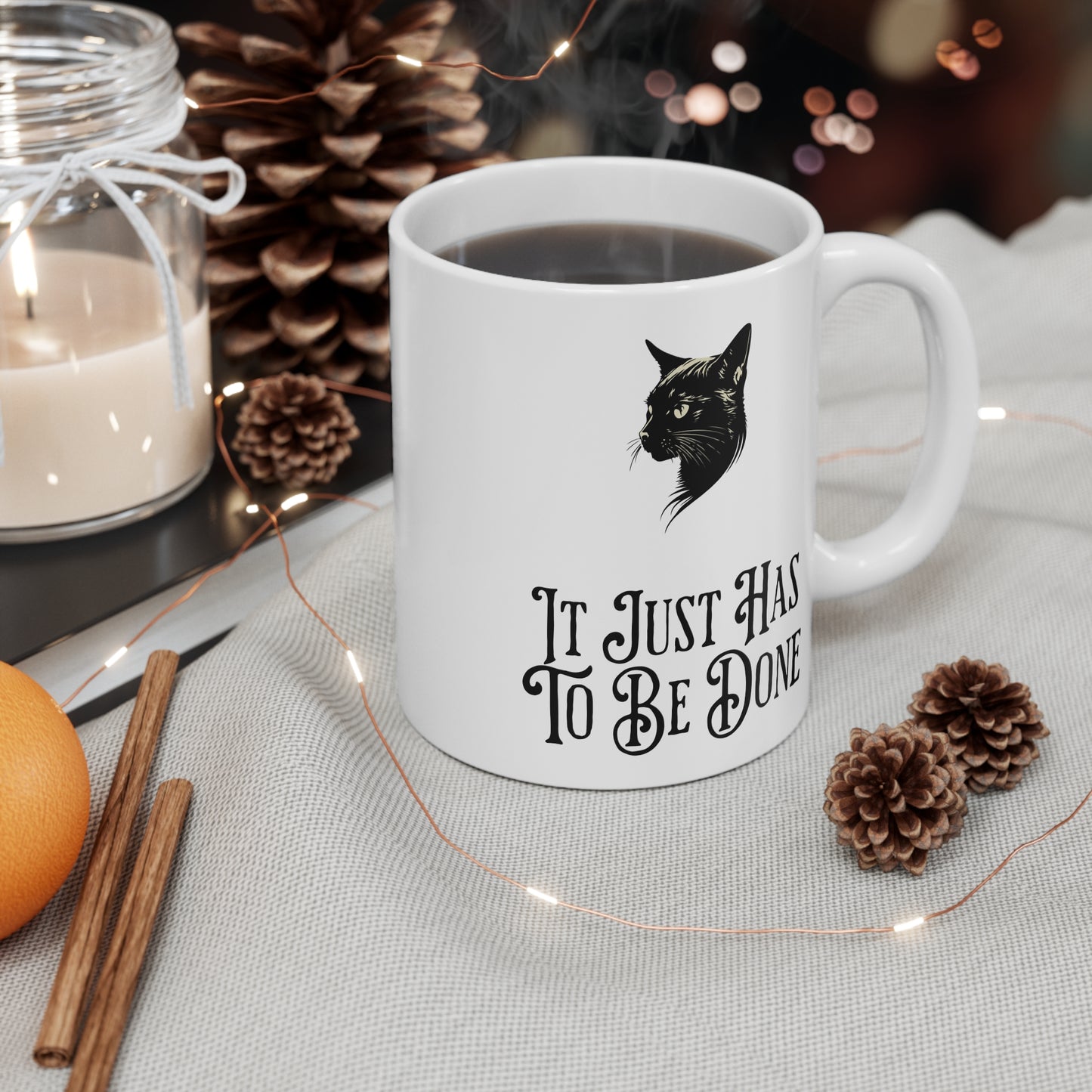 It Just Has To Be Done Mug UK