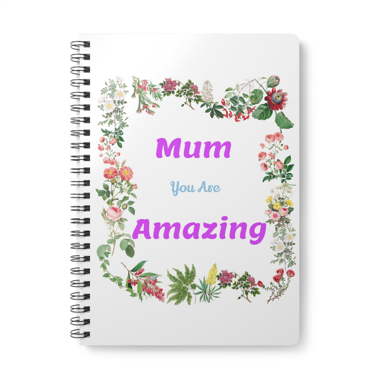 Mum You Are Amazing Notebook