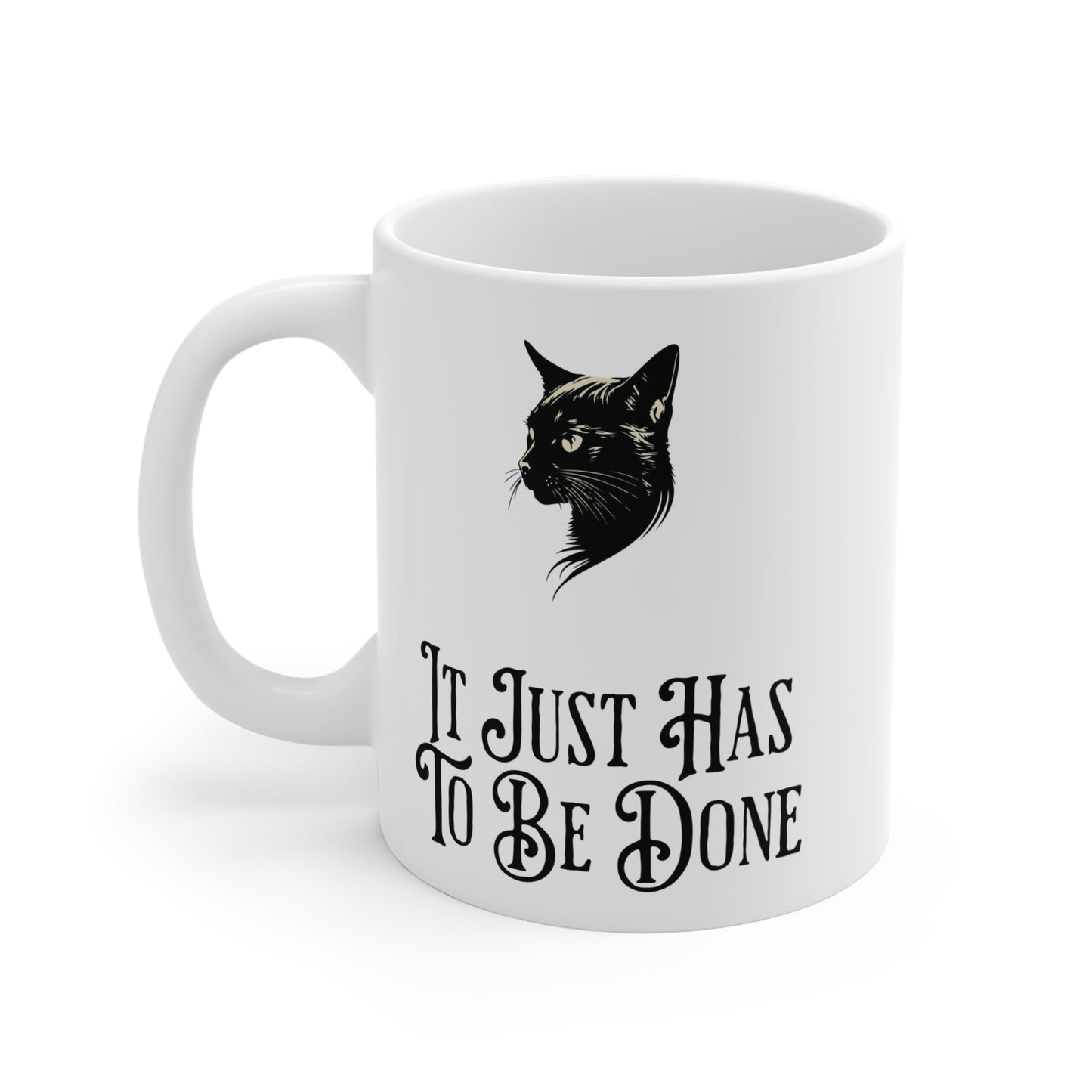 It Just Has To Be Done Mug UK