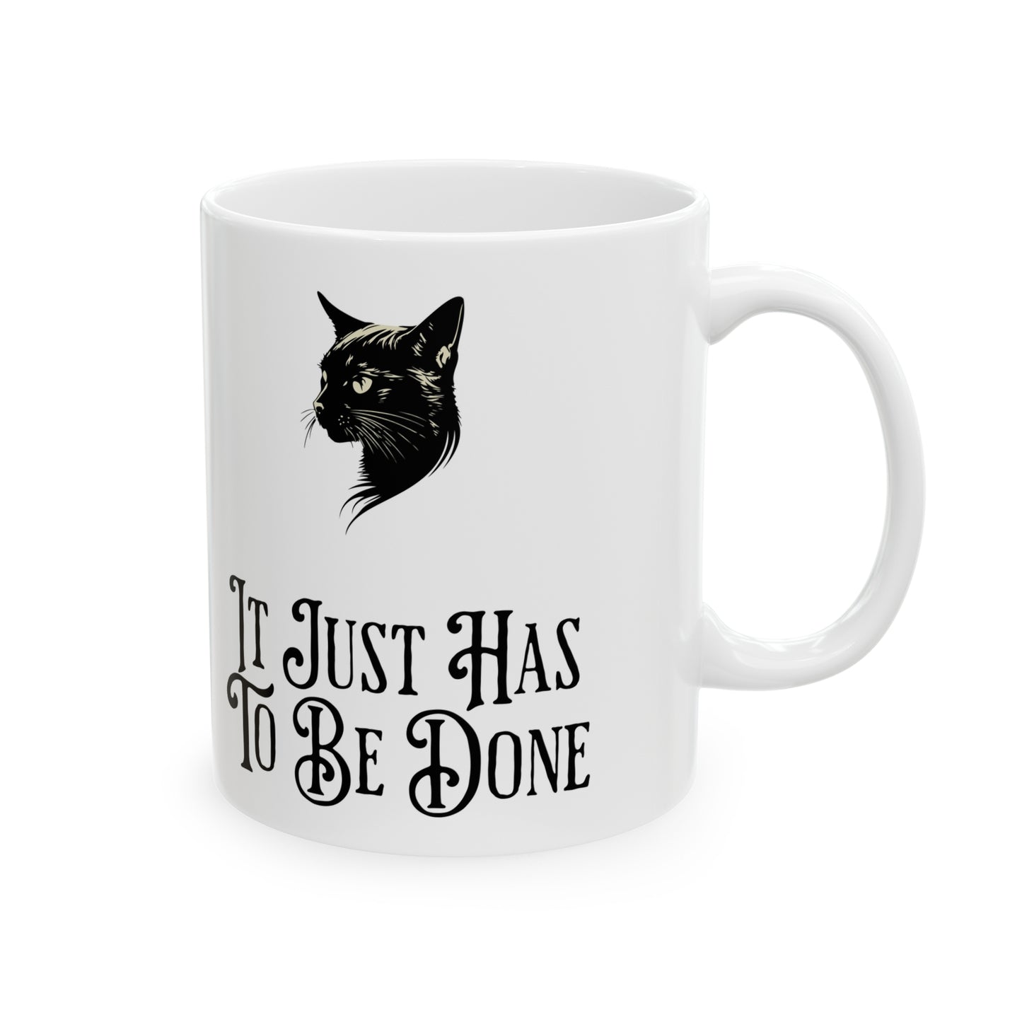 It Just Has To Be Done Mug US